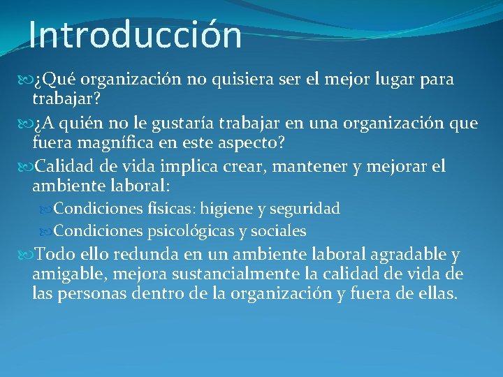 Introducción ¿Qué organización no quisiera ser el mejor lugar para trabajar? ¿A quién no