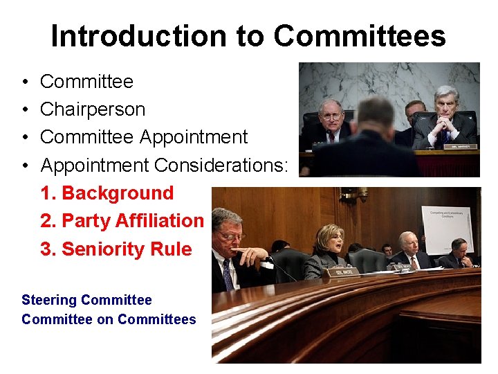 Introduction to Committees • • Committee Chairperson Committee Appointment Considerations: 1. Background 2. Party Introduction to Committees • • Committee Chairperson Committee Appointment Considerations: 1. Background 2. Party