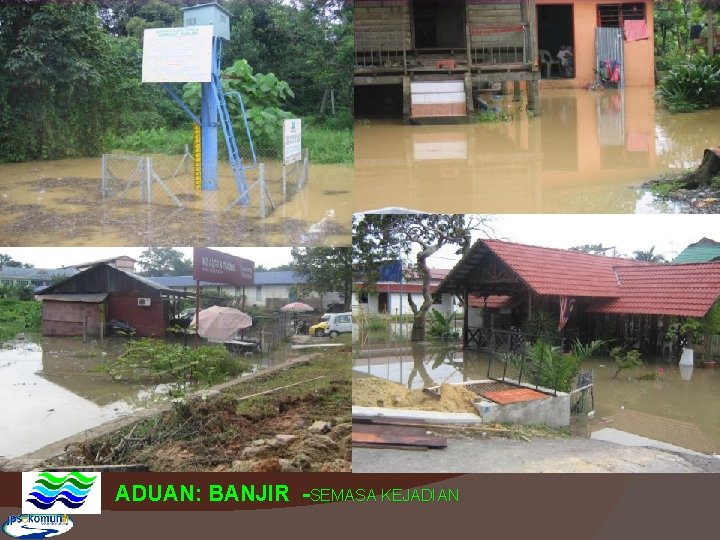 ADUAN: BANJIR -SEMASA KEJADIAN 