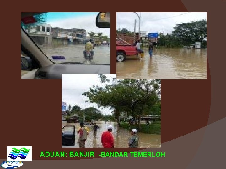 ADUAN: BANJIR -BANDAR TEMERLOH 