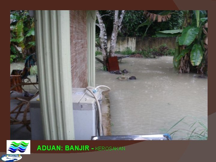 ADUAN: BANJIR - KEROSAKAN 