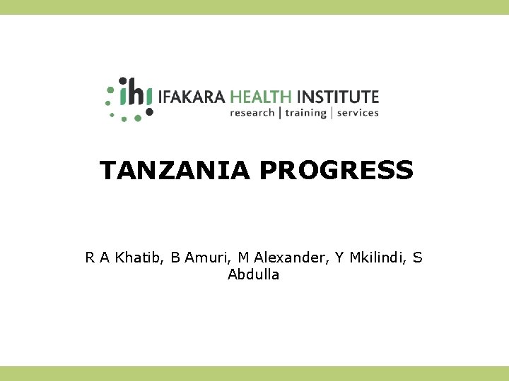 TANZANIA PROGRESS R A Khatib, B Amuri, M Alexander, Y Mkilindi, S Abdulla 