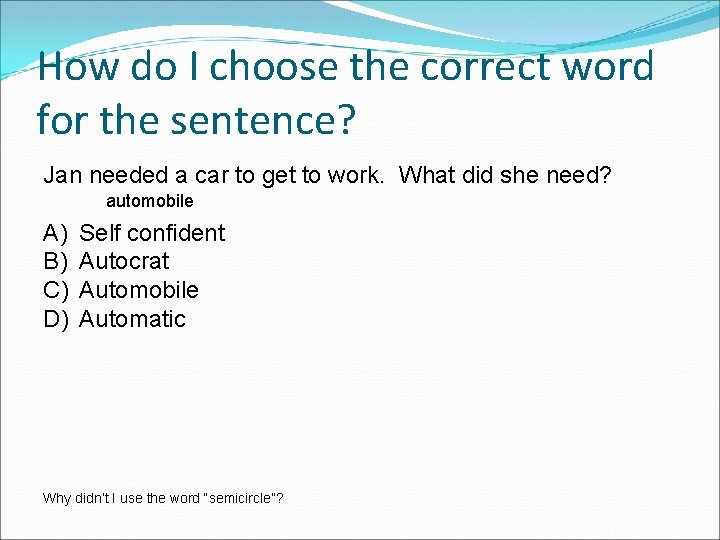 How do I choose the correct word for the sentence? Jan needed a car