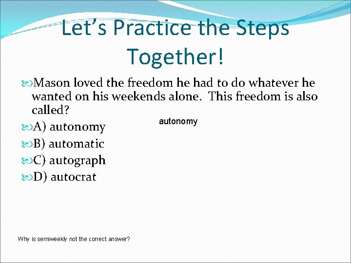 Let’s Practice the Steps Together! Mason loved the freedom he had to do whatever