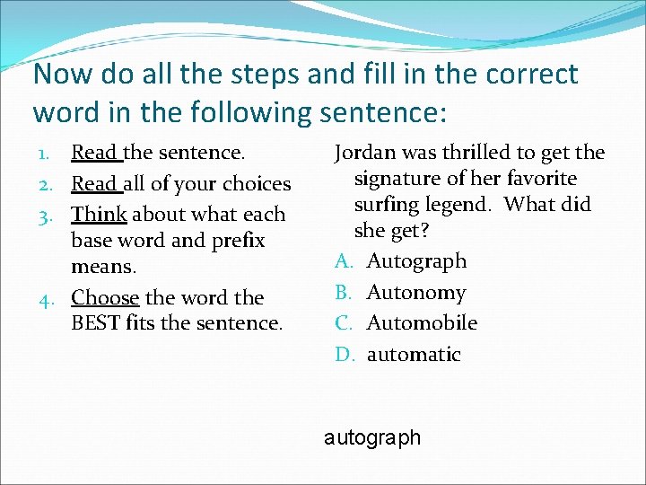Now do all the steps and fill in the correct word in the following