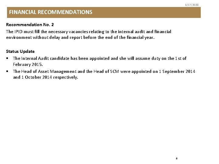 9/17/2020 FINANCIAL RECOMMENDATIONS Recommendation No. 2 The IPID must fill the necessary vacancies relating