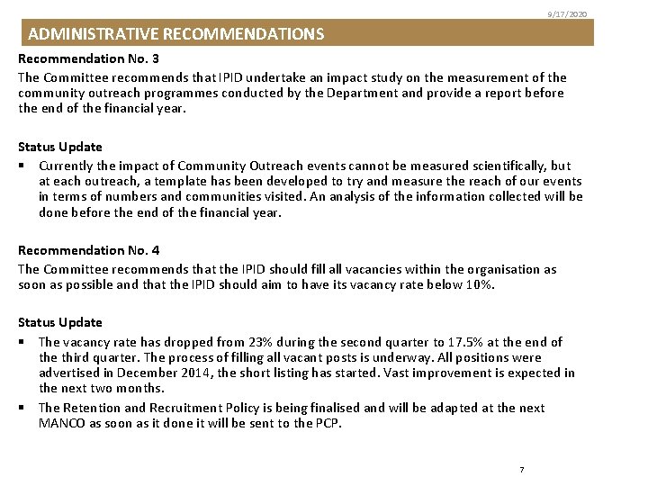 9/17/2020 ADMINISTRATIVE RECOMMENDATIONS Recommendation No. 3 The Committee recommends that IPID undertake an impact