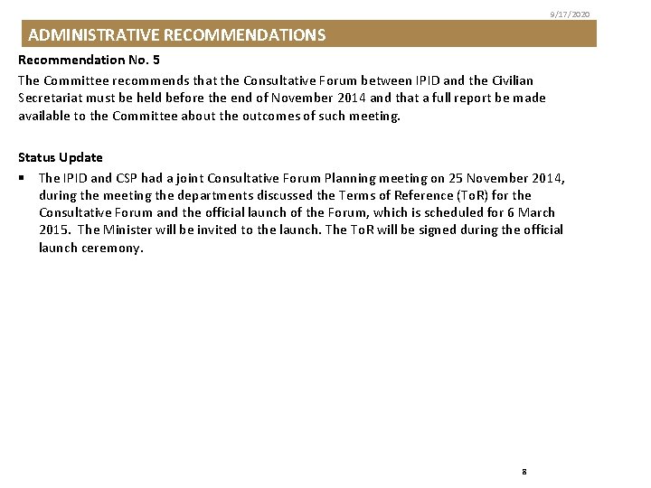 9/17/2020 ADMINISTRATIVE RECOMMENDATIONS Recommendation No. 5 The Committee recommends that the Consultative Forum between