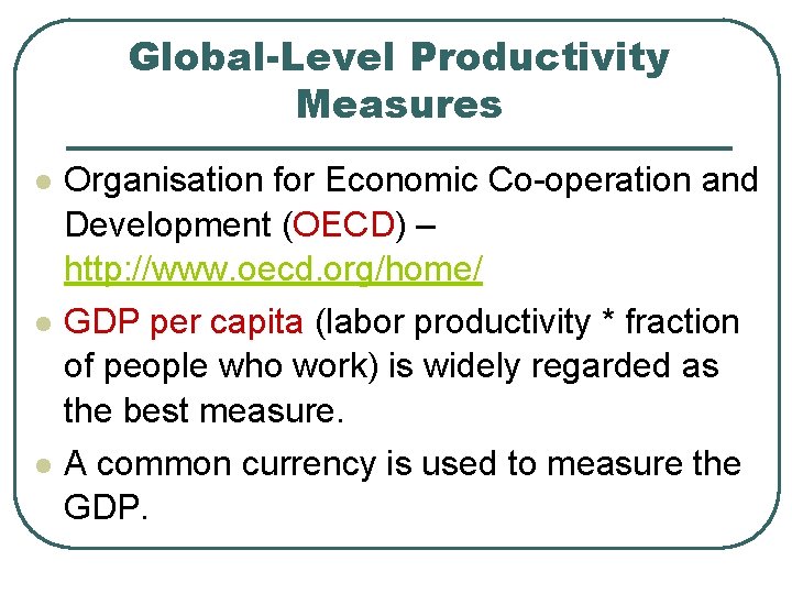 Global-Level Productivity Measures l l l Organisation for Economic Co-operation and Development (OECD) –