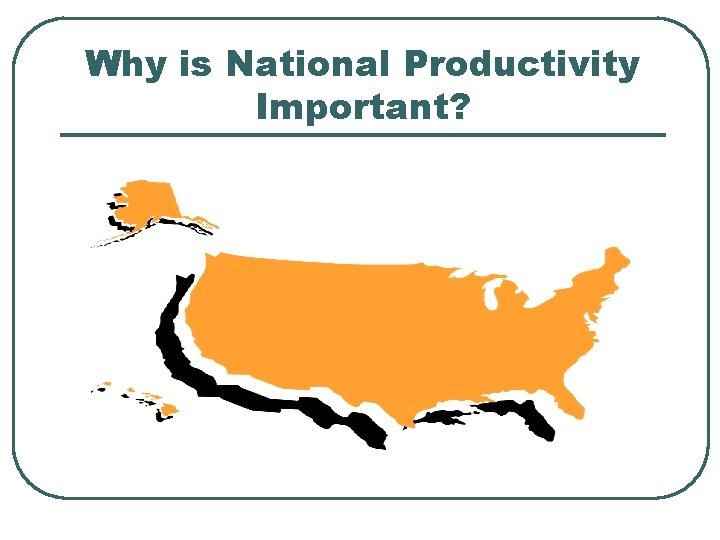 Why is National Productivity Important? 