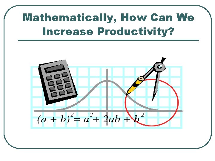 Mathematically, How Can We Increase Productivity? 