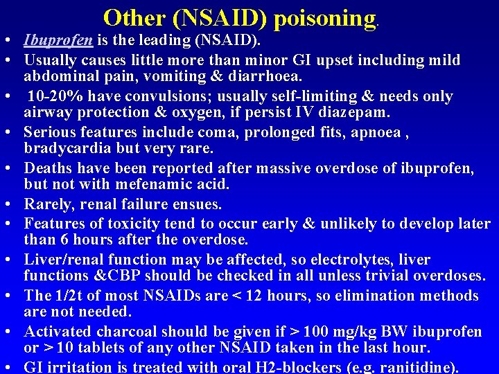 Other (NSAID) poisoning. • Ibuprofen is the leading (NSAID). • Usually causes little more