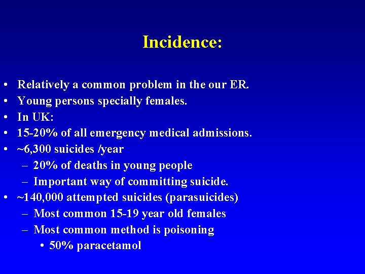 Incidence: • • • Relatively a common problem in the our ER. Young persons