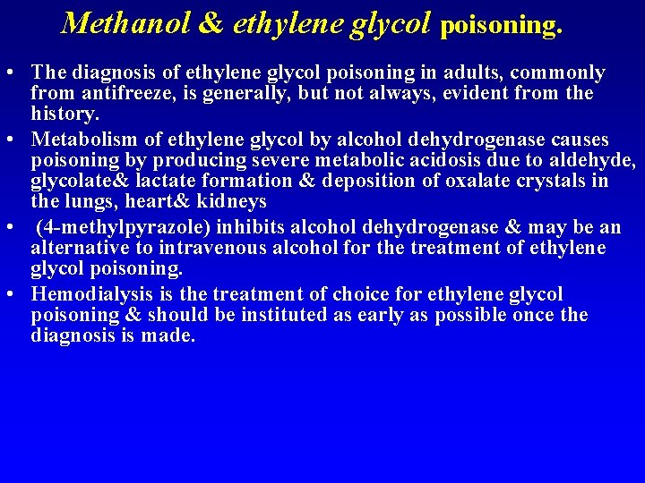 Methanol & ethylene glycol poisoning. • The diagnosis of ethylene glycol poisoning in adults,