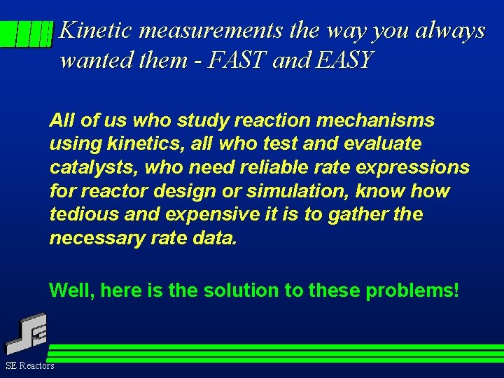 Kinetic measurements the way you always wanted them - FAST and EASY All of