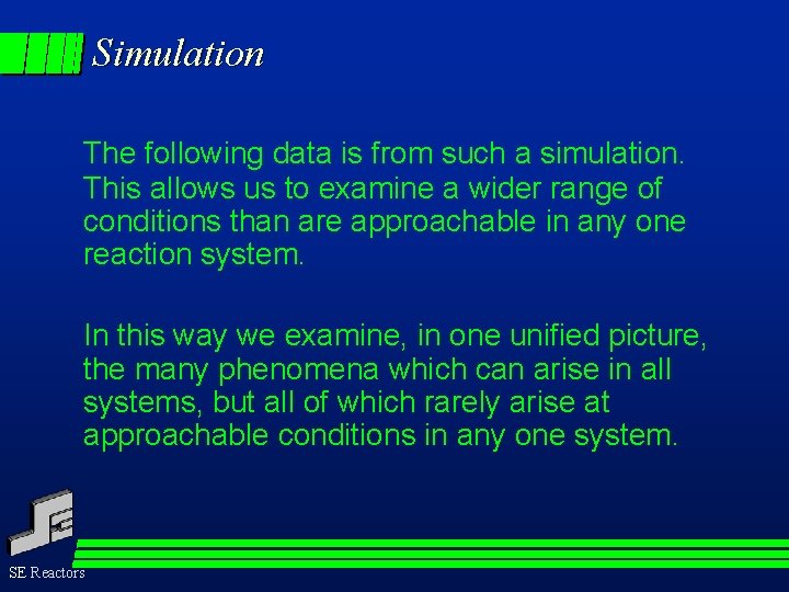 Simulation The following data is from such a simulation. This allows us to examine