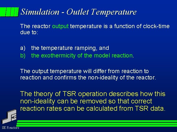 Simulation - Outlet Temperature The reactor output temperature is a function of clock-time due