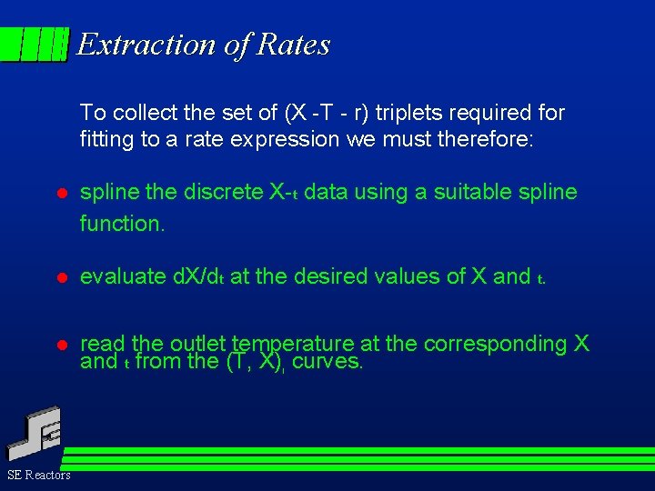 Extraction of Rates To collect the set of (X -T - r) triplets required