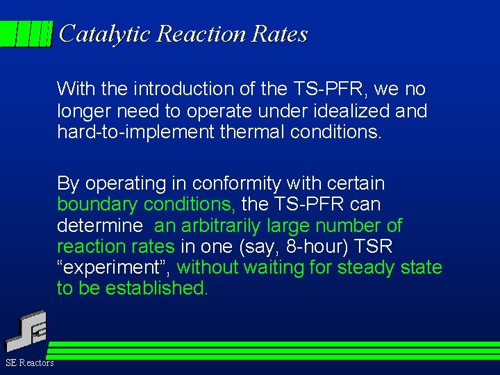 Catalytic Reaction Rates With the introduction of the TS-PFR, we no longer need to
