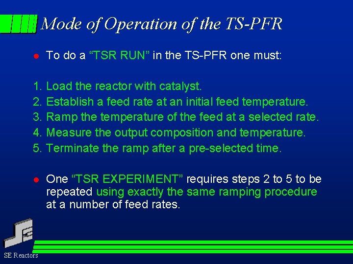 Mode of Operation of the TS-PFR l To do a “TSR RUN” in the