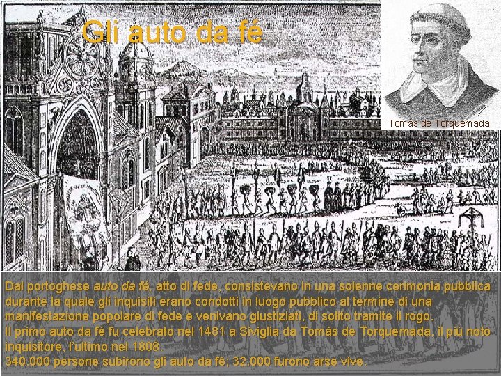 Gli auto da fé Tomàs de Torquemada Dal portoghese auto da fé, atto di