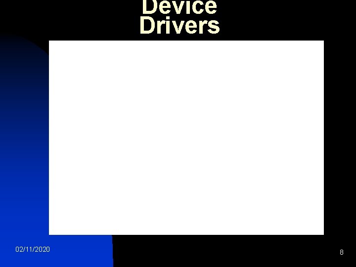 Device Drivers 02/11/2020 8 