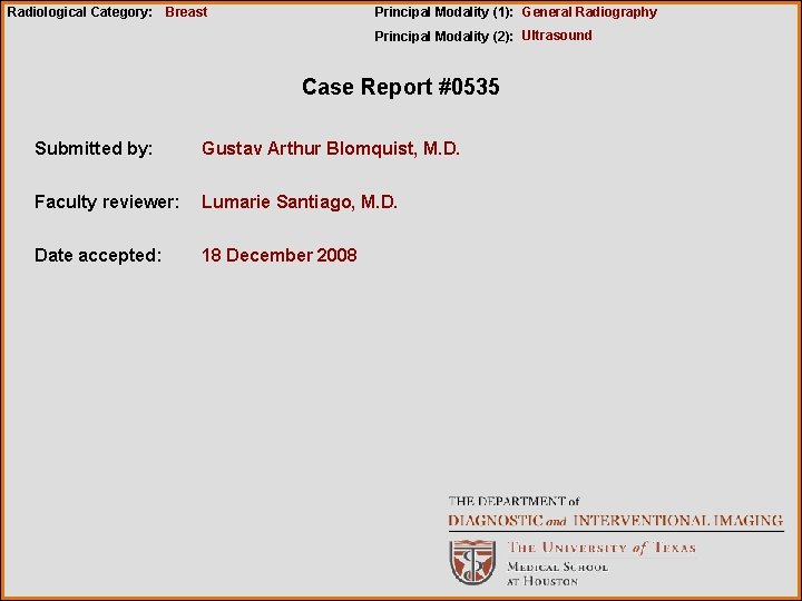 Radiological Category: Breast Principal Modality (1): General Radiography Principal Modality (2): Ultrasound Case Report