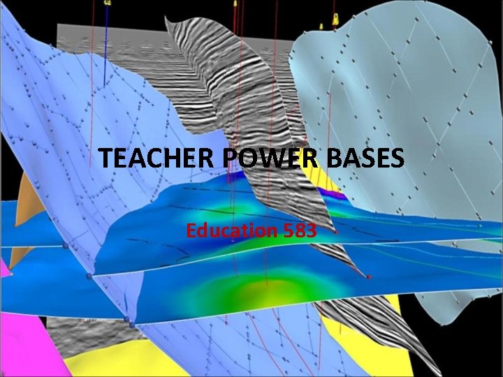 TEACHER POWER BASES Education 583 