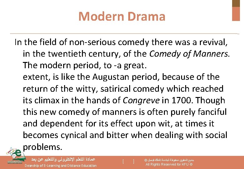 Modern Drama In the field of non-serious comedy there was a revival, in the