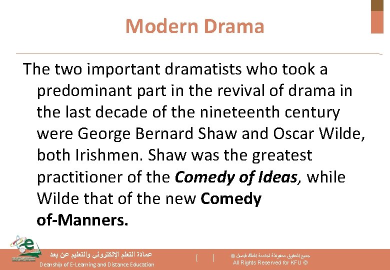 Modern Drama The two important dramatists who took a predominant part in the revival