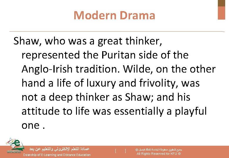 Modern Drama Shaw, who was a great thinker, represented the Puritan side of the