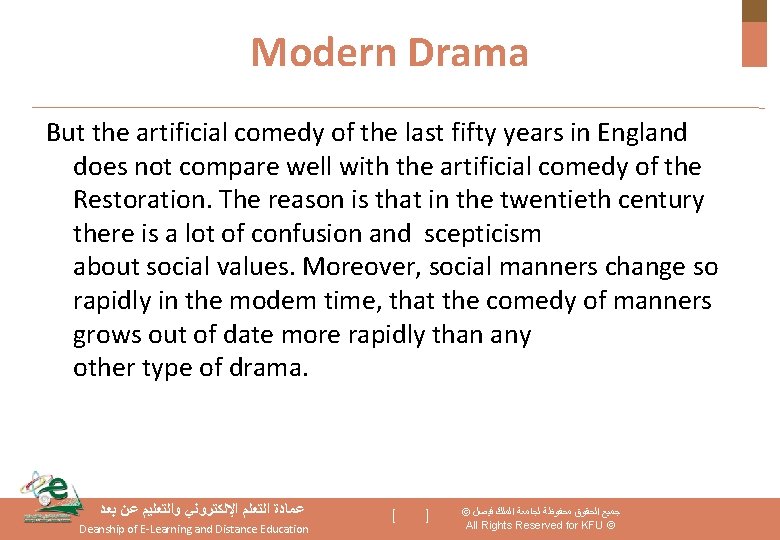 Modern Drama But the artificial comedy of the last fifty years in England does