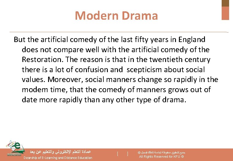 Modern Drama But the artificial comedy of the last fifty years in England does