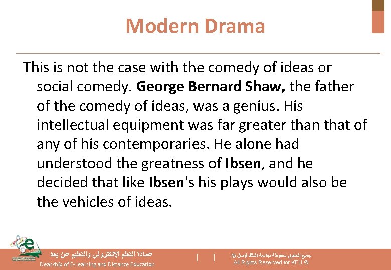 Modern Drama This is not the case with the comedy of ideas or social