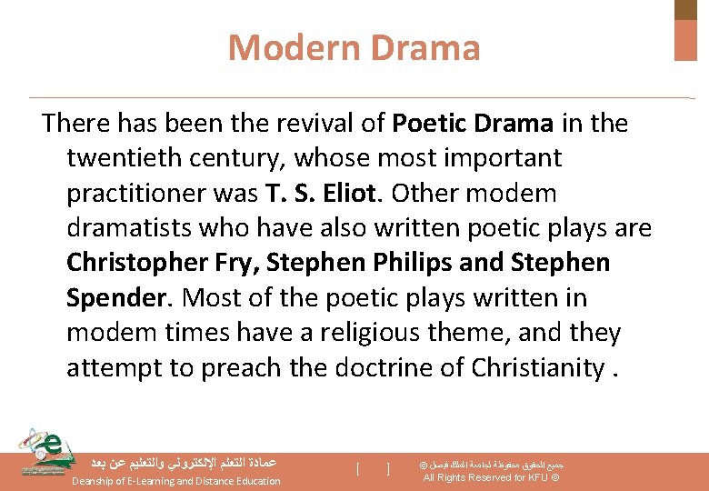 Modern Drama There has been the revival of Poetic Drama in the twentieth century,