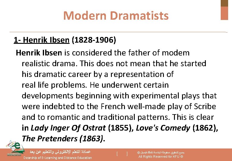 Modern Dramatists 1 - Henrik Ibsen (1828 -1906) Henrik Ibsen is considered the father