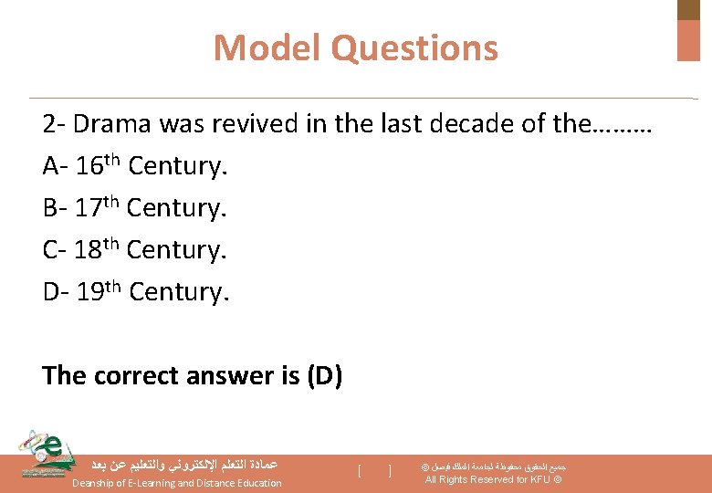 Model Questions 2 - Drama was revived in the last decade of the……… A-