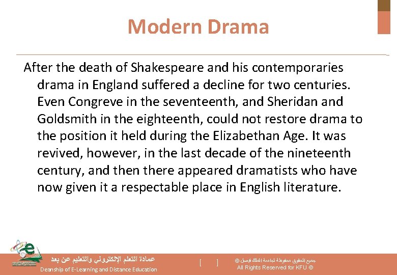 Modern Drama After the death of Shakespeare and his contemporaries drama in England suffered