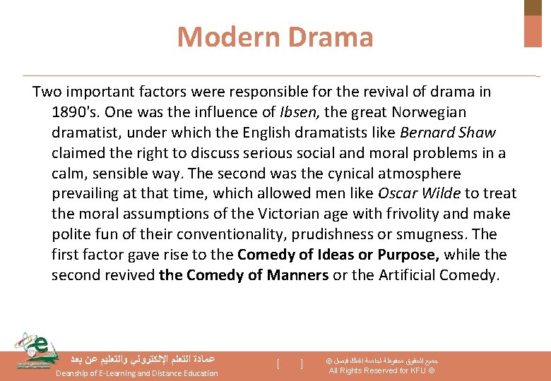 Modern Drama Two important factors were responsible for the revival of drama in 1890's.