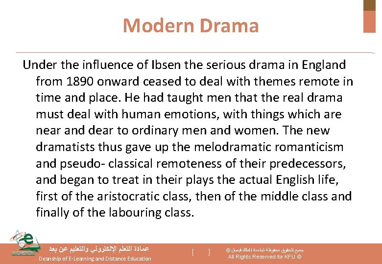 Modern Drama Under the influence of Ibsen the serious drama in England from 1890