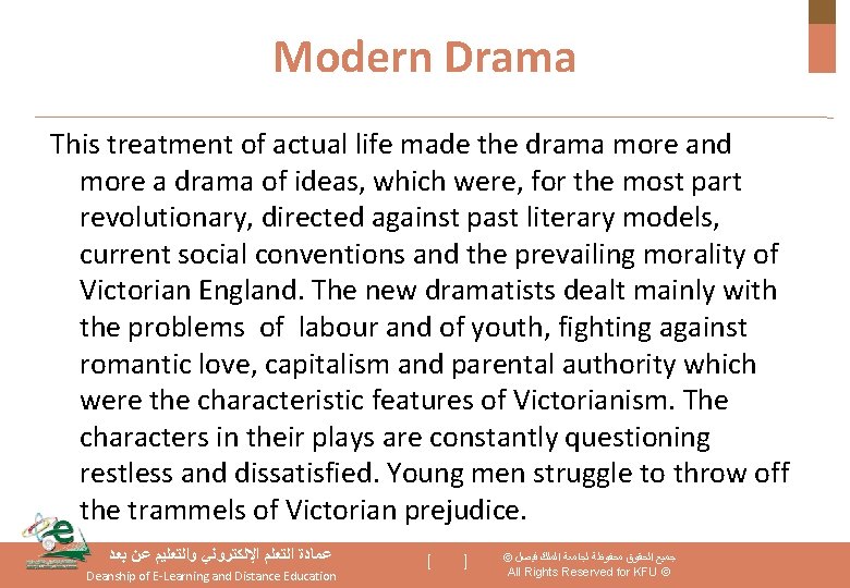 Modern Drama This treatment of actual life made the drama more and more a