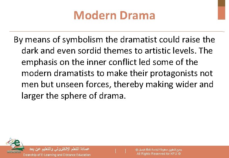 Modern Drama By means of symbolism the dramatist could raise the dark and even