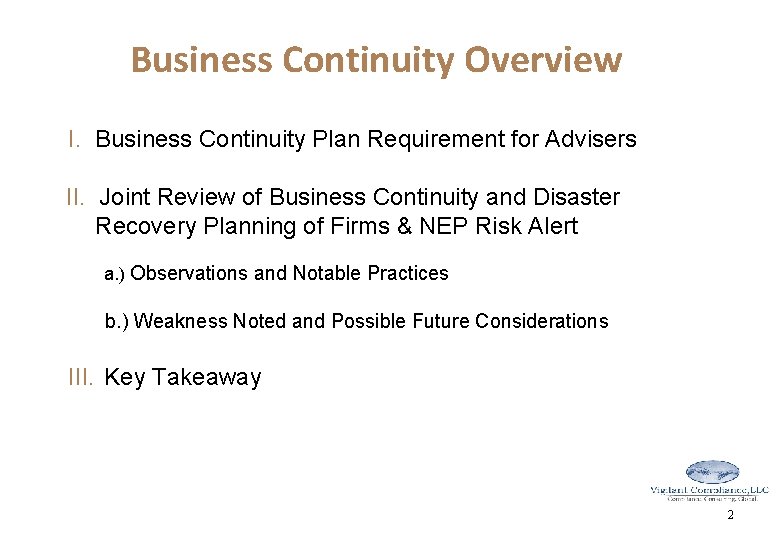 Business Continuity Overview I. Business Continuity Plan Requirement for Advisers II. Joint Review of
