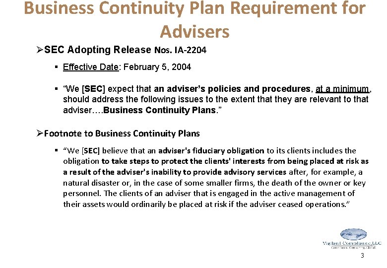 Business Continuity Plan Requirement for Advisers ØSEC Adopting Release Nos. IA-2204 § Effective Date: