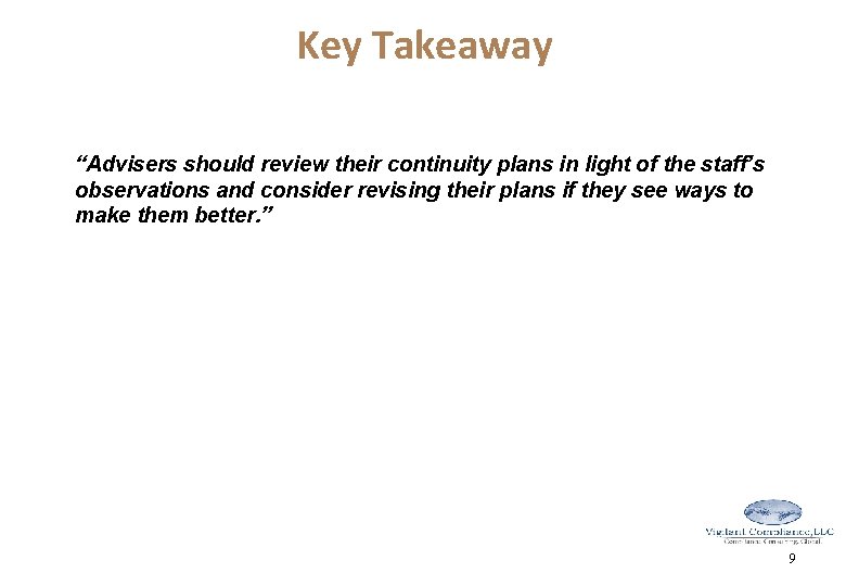 Key Takeaway “Advisers should review their continuity plans in light of the staff’s observations