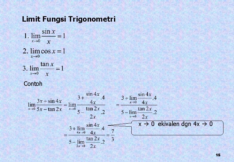 Limit Fungsi Trigonometri Contoh x 0 ekivalen dgn 4 x 0 15 