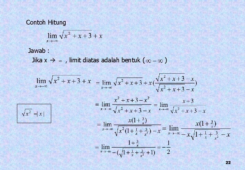 Contoh Hitung Jawab : Jika x , limit diatas adalah bentuk ( ) 22