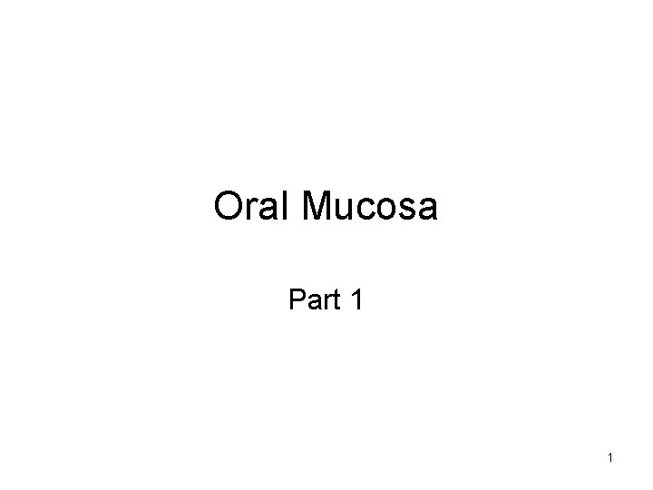 Oral Mucosa Part 1 1 