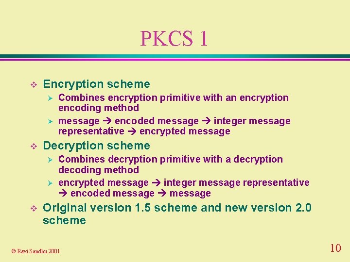 PKCS 1 v Encryption scheme Ø Ø v Decryption scheme Ø Ø v Combines