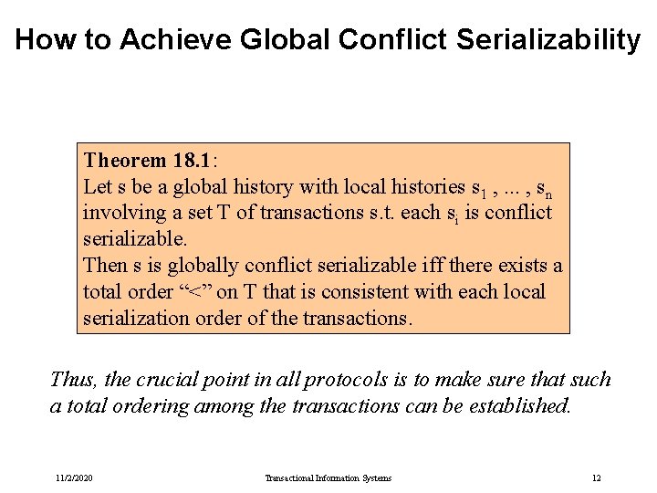 How to Achieve Global Conflict Serializability Theorem 18. 1: Let s be a global How to Achieve Global Conflict Serializability Theorem 18. 1: Let s be a global